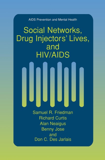 Social Networks, Drug Injectors Lives, and HIV/AIDS