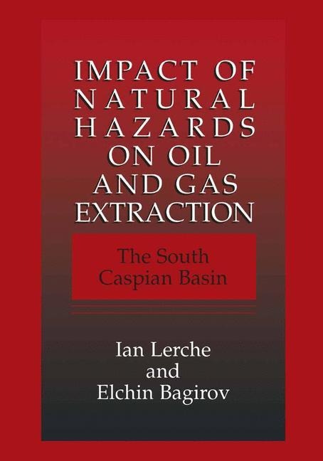 Impact of Natural Hazards on Oil and Gas Extraction: The South Caspian Basin