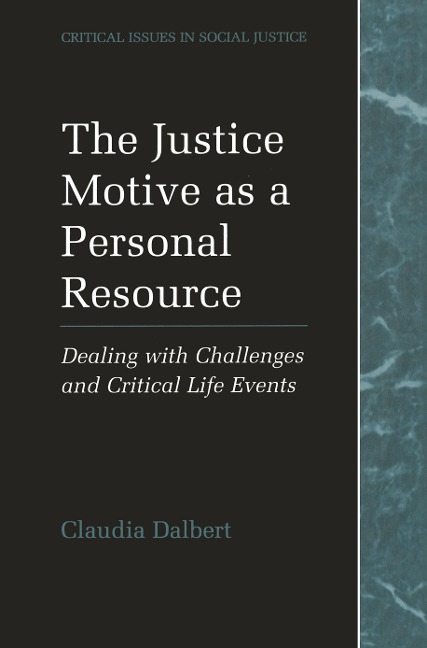 The Justice Motive as a Personal Resource: Dealing with Challenges and Critical Life Events