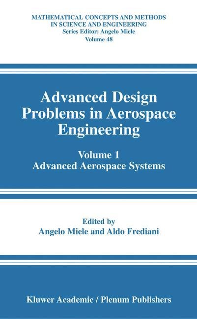 Advanced Design Problems in Aerospace Engineering: Volume 1: Advanced Aerospace Systems