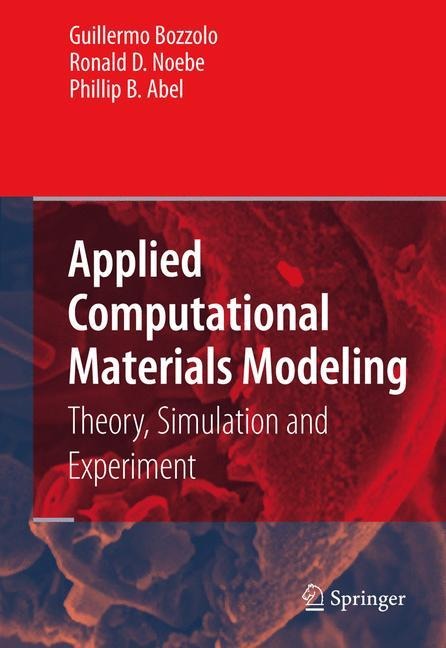 Applied Computational Materials Modeling: Theory, Simulation and Experiment