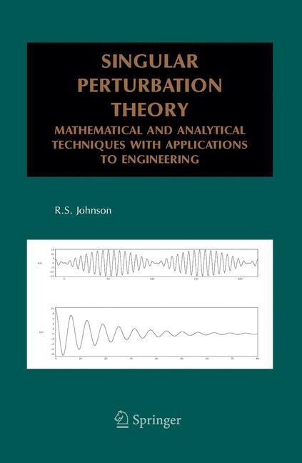Singular Perturbation Theory: Mathematical and Analytical Techniques with Applications to Engineering