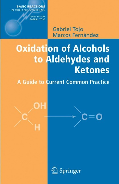 Oxidation of Alcohols to Aldehydes and Ketones: A Guide to Current Common Practice
