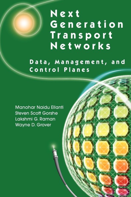 Next Generation Transport Networks: Data, Management, and Control Planes