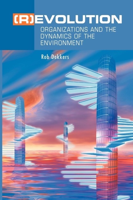 (R)Evolution: Organizations and the Dynamics of the Environment