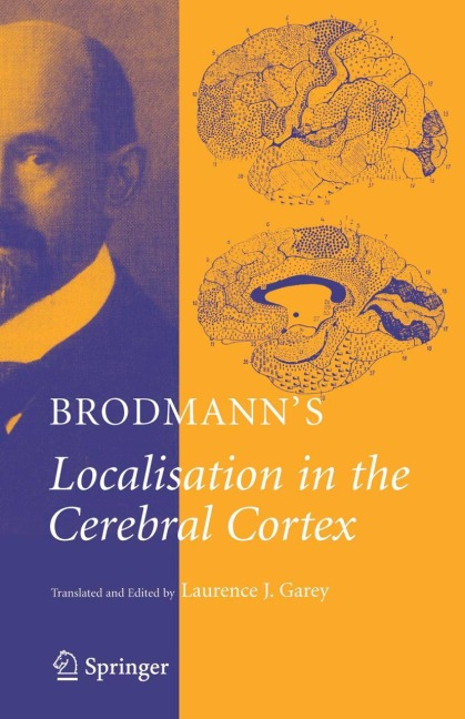 Brodmanns: Localisation in the Cerebral Cortex