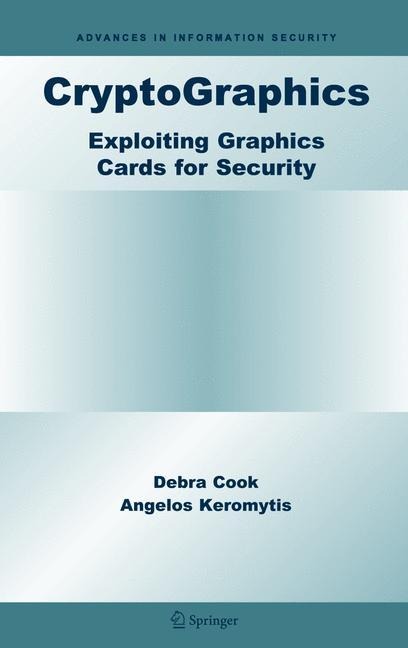 CryptoGraphics: Exploiting Graphics Cards For Security