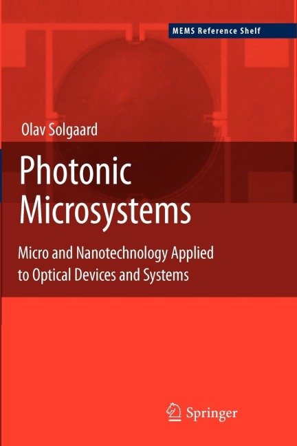 Photonic Microsystems: Micro and Nanotechnology Applied to Optical Devices and Systems