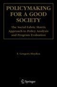Policymaking for a Good Society: The Social Fabric Matrix Approach to Policy Analysis and Program Evaluation