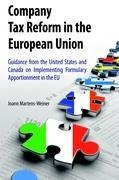 Company Tax Reform in the European Union: Guidance from the United States and Canada on Implementing Formulary Apportionment in the EU