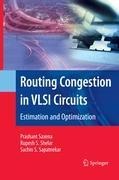 Routing Congestion in VLSI Circuits: Estimation and Optimization