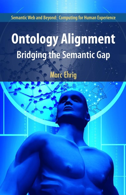 Ontology Alignment: Bridging the Semantic Gap