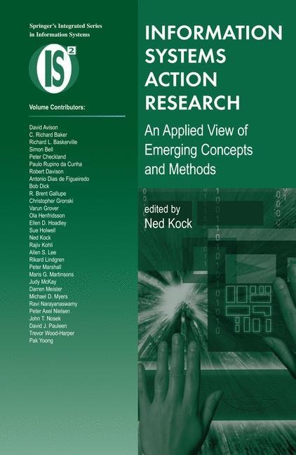 Information Systems Action Research: An Applied View of Emerging Concepts and Methods