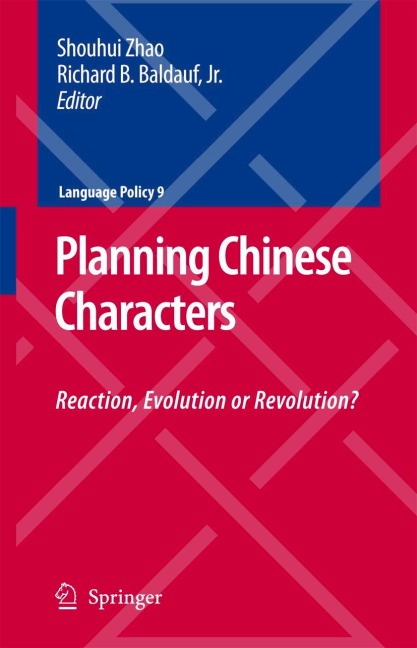 Planning Chinese Characters: Reaction, Evolution or Revolution?
