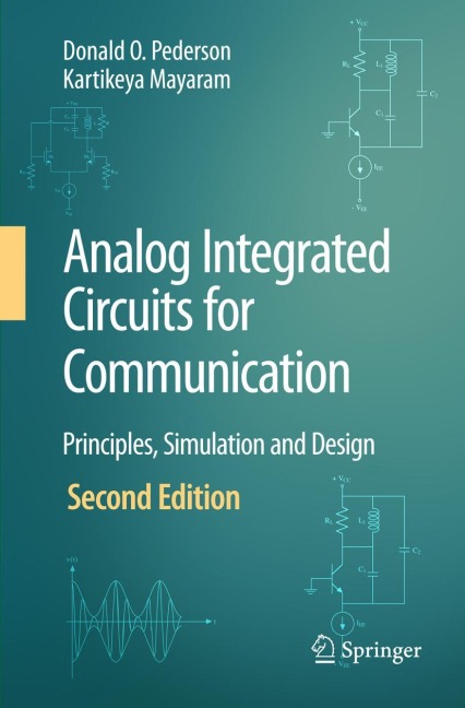 Analog Integrated Circuits for Communication: Principles, Simulation and Design