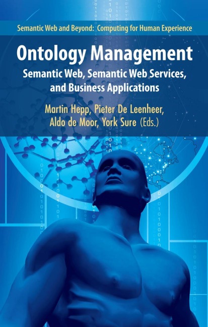 Ontology Management: Semantic Web, Semantic Web Services, and Business Applications