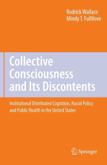 Collective Consciousness and Its Discontents:: Institutional distributed cognition, racial policy, and public health in the United States