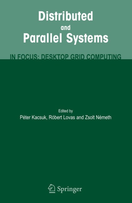 Distributed and Parallel Systems: In Focus: Desktop Grid Computing