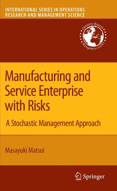 Manufacturing and Service Enterprise with Risks: A Stochastic Management Approach