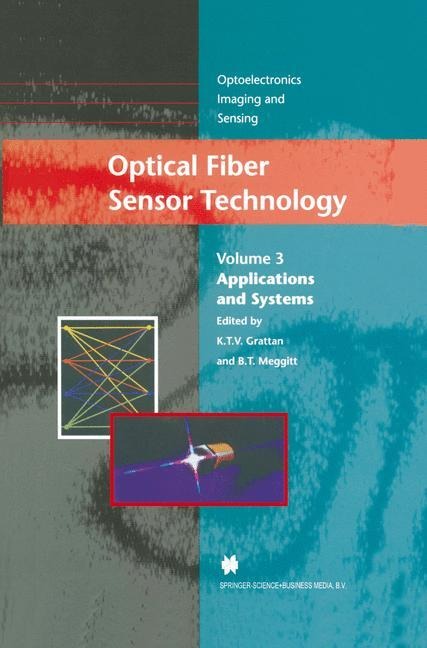 Optical Fiber Sensor Technology: Applications and Systems