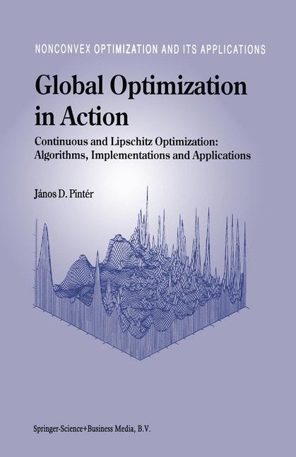 Global Optimization in Action: Continuous and Lipschitz Optimization: Algorithms, Implementations and Applications