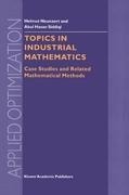 Topics in Industrial Mathematics: Case Studies and Related Mathematical Methods