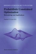 Probabilistic Constrained Optimization: Methodology and Applications