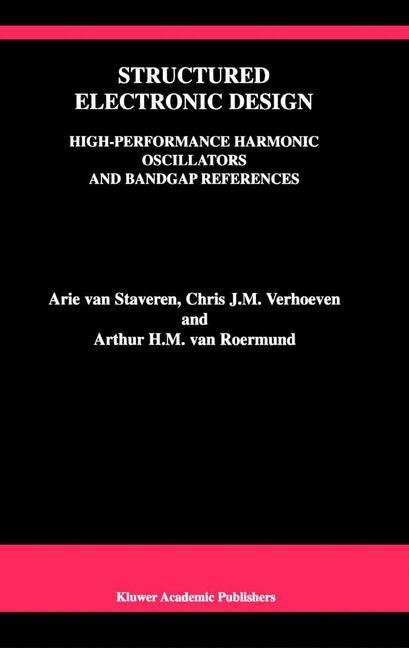 Structured Electronic Design: High-Performance Harmonic Oscillators and Bandgap References