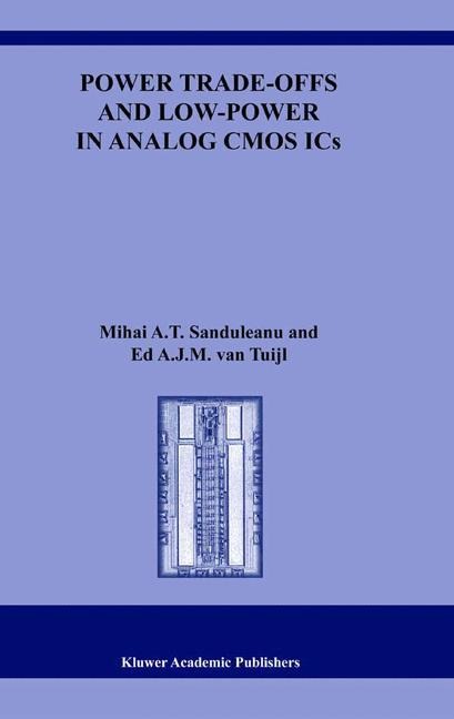 Power Trade-Offs and Low-Power in Analog CMOS ICS