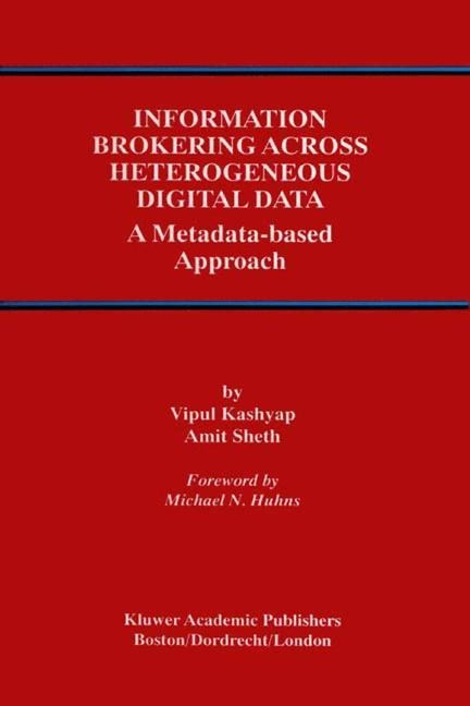 Information Brokering Across Heterogeneous Digital Data: A Metadata-based Approach