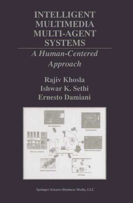 Intelligent Multimedia Multi-Agent Systems: A Human-Centered Approach