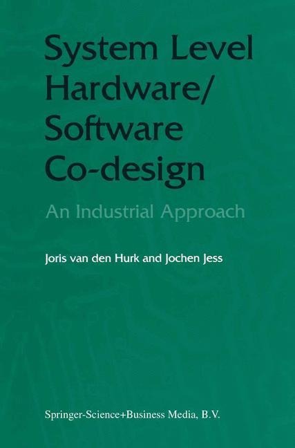 System Level Hardware/Software Co-Design: An Industrial Approach