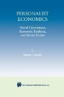 Personalist Economics: Moral Convictions, Economic Realities, and Social Action