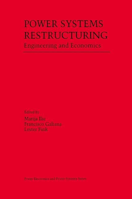 Power Systems Restructuring: Engineering and Economics