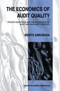 The Economics of Audit Quality: Private Incentives and the Regulation of Audit and Non-Audit Services