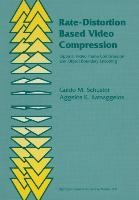 Rate-Distortion Based Video Compression: Optimal Video Frame Compression and Object Boundary Encoding