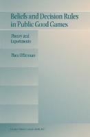 Beliefs and Decision Rules in Public Good Games: Theory and Experiments