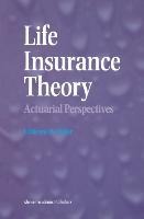 Life Insurance Theory: Actuarial Perspectives