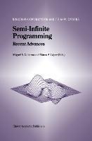 Semi-Infinite Programming: Recent Advances