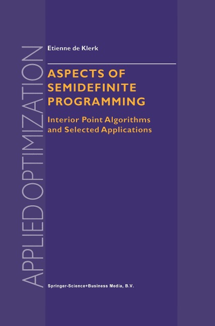Aspects of Semidefinite Programming: Interior Point Algorithms and Selected Applications