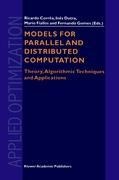 Models for Parallel and Distributed Computation: Theory, Algorithmic Techniques and Applications