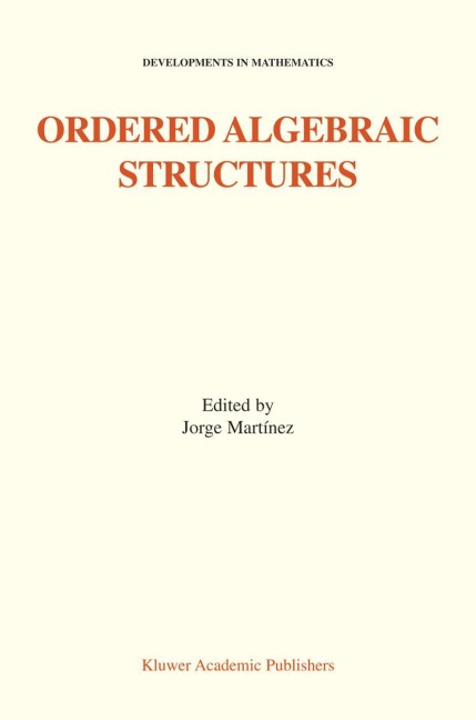 Ordered Algebraic Structures: Proceedings of the Gainesville Conference Sponsored by the University of Florida 28th February - 3rd March, 2001