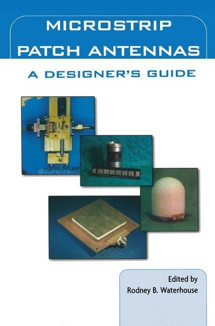 Microstrip Patch Antennas: A Designers Guide