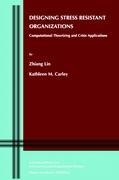 Designing Stress Resistant Organizations: Computational Theorizing and Crisis Applications