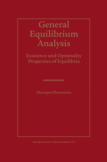 General Equilibrium Analysis: Existence and Optimality Properties of Equilibria