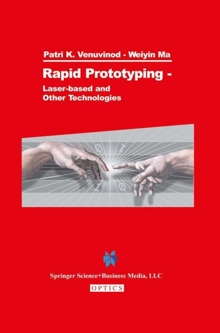 Rapid Prototyping: Laser-based and Other Technologies
