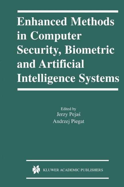 Enhanced Methods in Computer Security, Biometric and Artificial Intelligence Systems