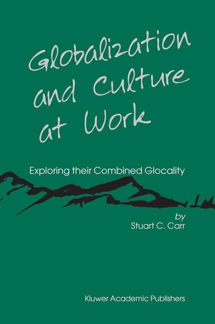 Globalization and Culture at Work: Exploring Their Combined Glocality