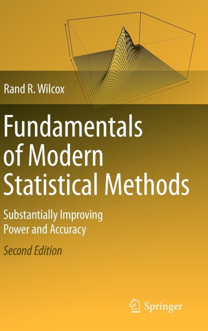 Fundamentals of Modern Statistical Methods: Substantially Improving Power and Accuracy