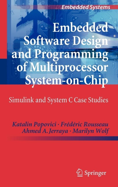 Embedded Software Design and Programming of Multiprocessor System-On-Chip: Simulink and System C Case Studies
